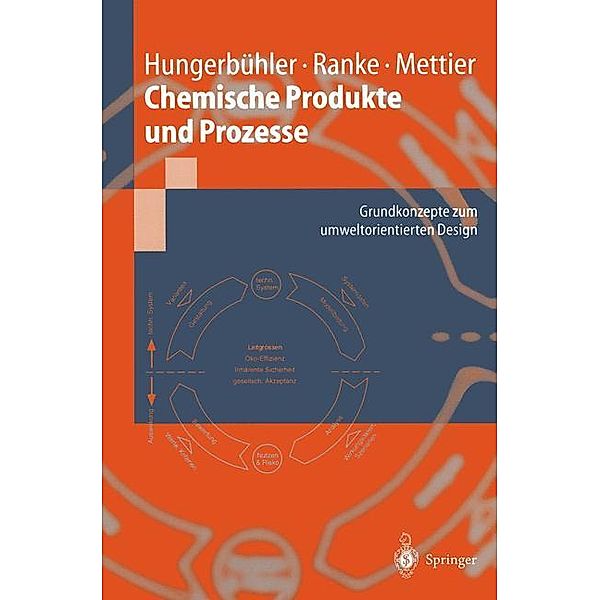 Chemische Produkte und Prozesse, Konrad Hungerbühler, Johannes Ranke, Thomas Mettier