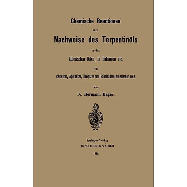 Chemische Reactionen zum Nachweise des Terpentinöls in den ätherischen Oelen, in Balsamen etc, Hermann Hager
