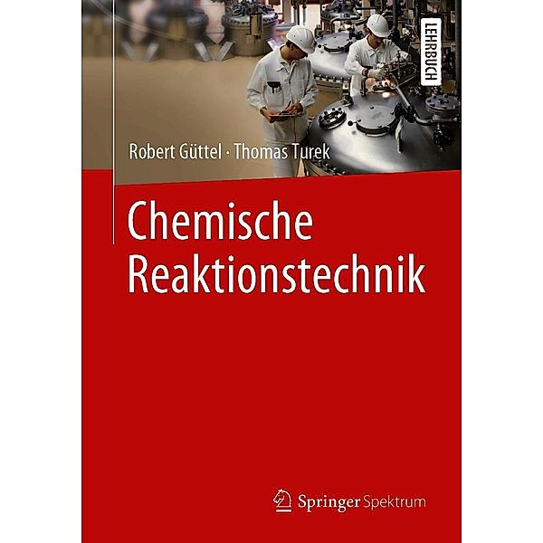 Chemische Reaktionstechnik, Robert Güttel, Thomas Turek