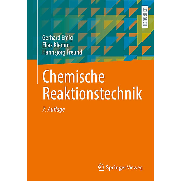 Chemische Reaktionstechnik, Gerhard Emig, Elias Klemm, Hannsjörg Freund