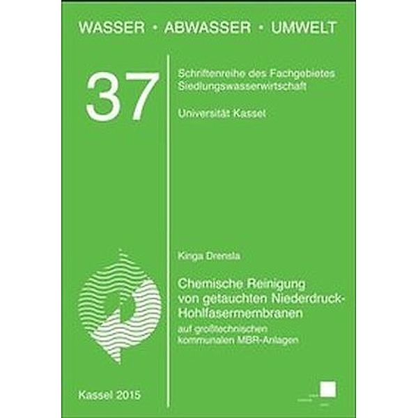 Chemische Reinigung von getauchten Niederdruck-Hohlfasermembranen auf großtechnischen kommunalen MBR-Anlagen, Kinga Drensla