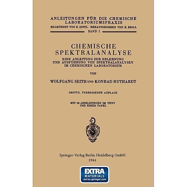 Chemische Spektralanalyse / Anleitungen für die chemische Laboratoriumspraxis Bd.1, Wolfgang Seith, Konrad Ruthardt