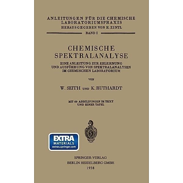 Chemische Spektralanalyse / Anleitungen für die chemische Laboratoriumspraxis Bd.1, Wolfgang Seith, Konrad Ruthardt