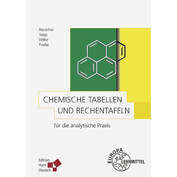 Chemische Tabellen und Rechentafeln für die analytische Praxis, Reiner Friebe, K. Rauscher, J. Voigt, K.-Th. Wilke