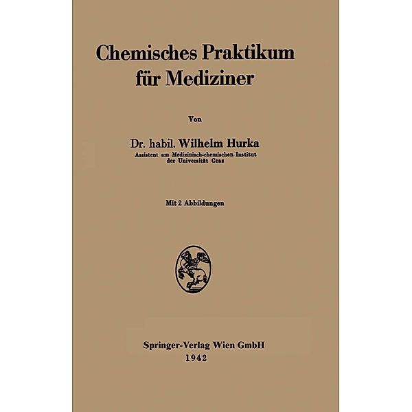 Chemisches Praktikum für Mediziner, Dozent Wilhelm Hurka