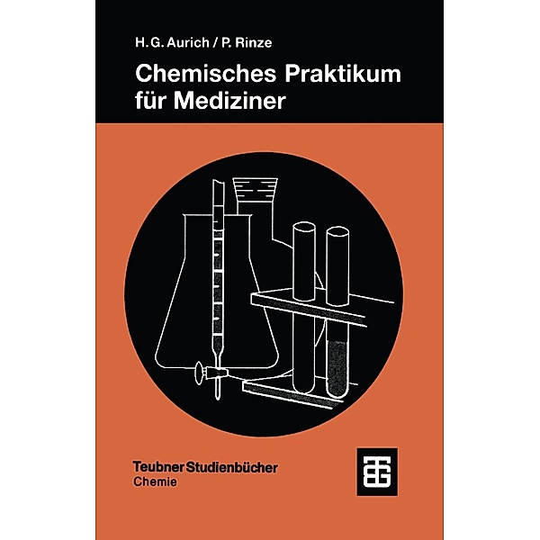 Chemisches Praktikum für Mediziner / Teubner Studienbücher Chemie, Hans Günter Aurich, Peter Rinze