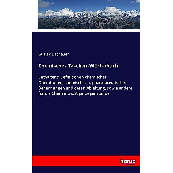 Chemisches Taschen-Wörterbuch, Gustav Dachauer