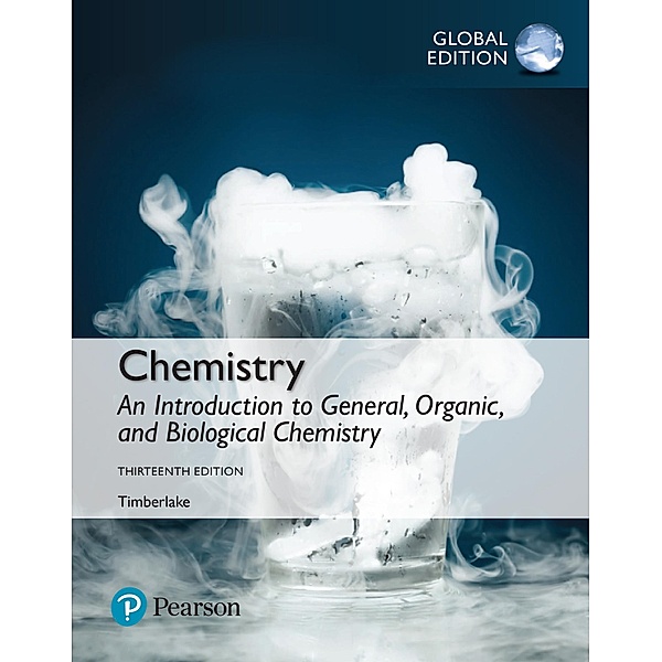 Chemistry: An Introduction to General, Organic, and Biological Chemistry, Global Edition, Karen C. Timberlake