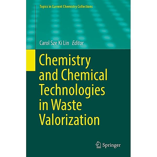 Chemistry and Chemical Technologies in Waste Valorization / Topics in Current Chemistry Collections