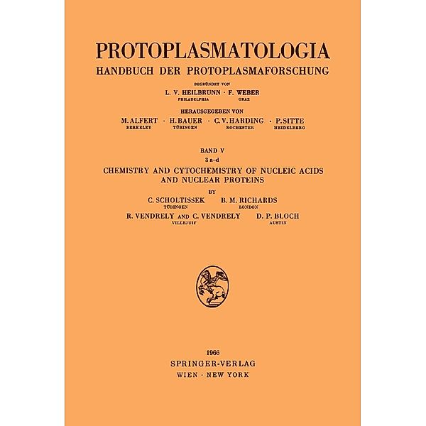 Chemistry and Cytochemistry of Nucleic Acids and Nuclear Proteins / Protoplasmatologia Cell Biology Monographs Bd.5 / 3a-d, Christoph Scholtissek, B. M. Richards, R. Vendrely, C. Vendrely, D. P. Bloch