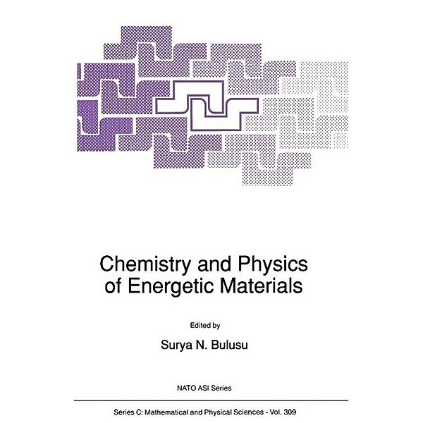 Chemistry and Physics of Energetic Materials / Nato Science Series C: Bd.309