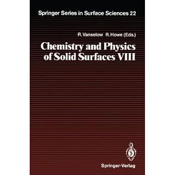 Chemistry and Physics of Solid Surfaces VIII / Springer Series in Surface Sciences Bd.22