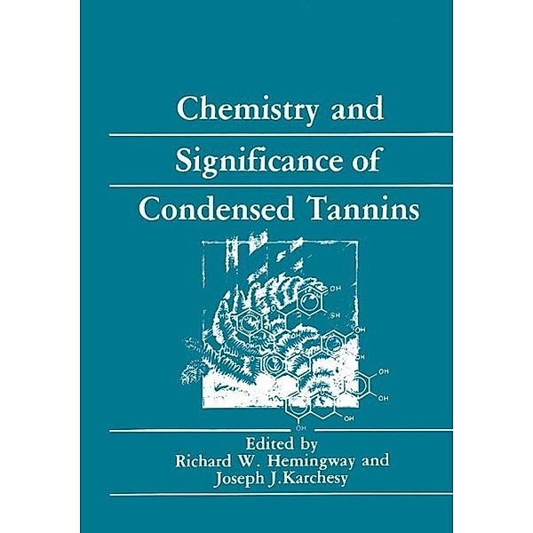 Chemistry and Significance of Condensed Tannins, Richard W. Hemingway, Joseph J. Karchesy