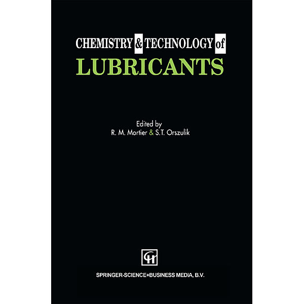 Chemistry and Technology of Lubricants, R. M. Mortier, Stefan T. Orszulik