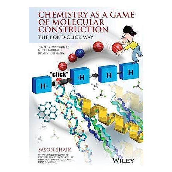 Chemistry as a Game of Molecular Construction, Sason Shaik, Racheli Ben-Knaz Wakshlak, Usharani Dandamudi, Dina A. Sharon