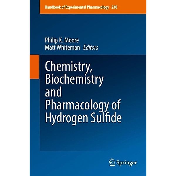 Chemistry, Biochemistry and Pharmacology of Hydrogen Sulfide / Handbook of Experimental Pharmacology Bd.230