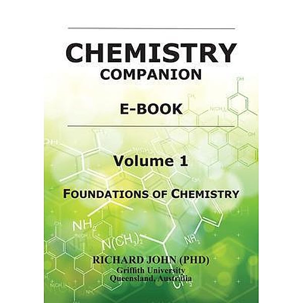 Chemistry Companion E-Textbook - Volume 1 / Chemistry Companion Bd.1, Richard John