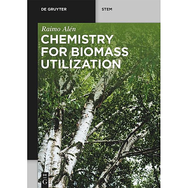 Chemistry for Biomass Utilization, Raimo Alén
