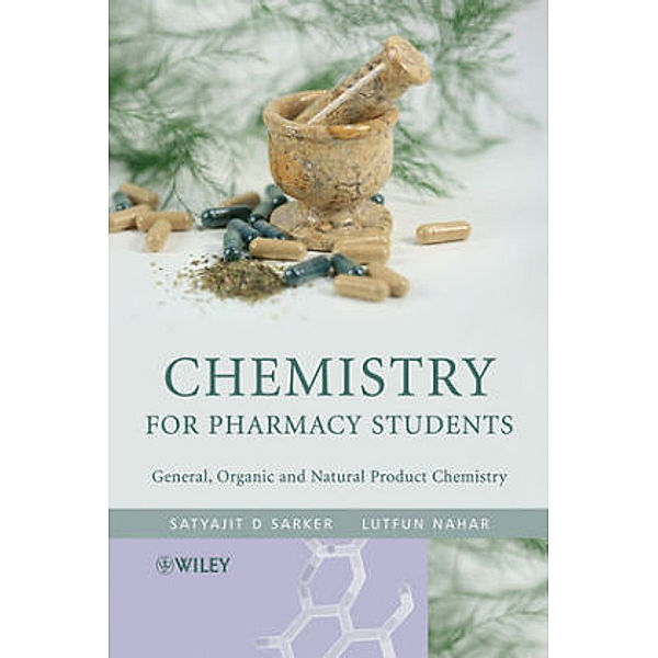 Chemistry for Pharmacy Students, Satyajit D. Sarker, Lutfun Nahar