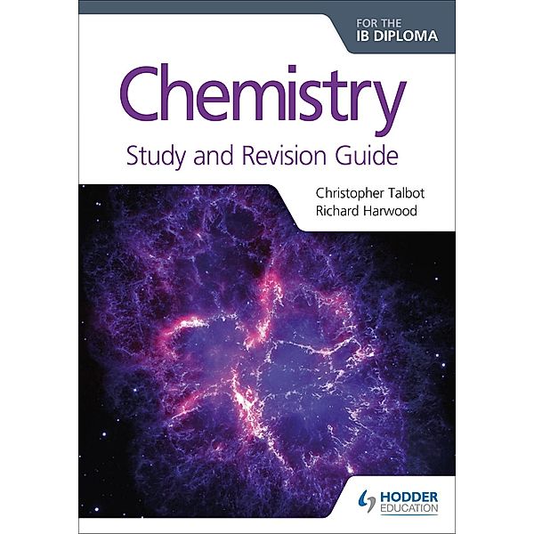 Chemistry for the IB Diploma Study and Revision Guide, Christopher Talbot, Richard Harwood