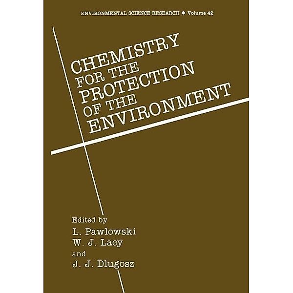 Chemistry for the Protection of the Environment / Environmental Science Research Bd.42