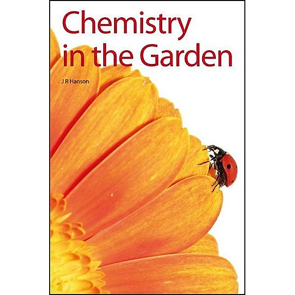 Chemistry in the Garden, James R Hanson