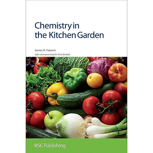 Chemistry in the Kitchen Garden, James R Hanson