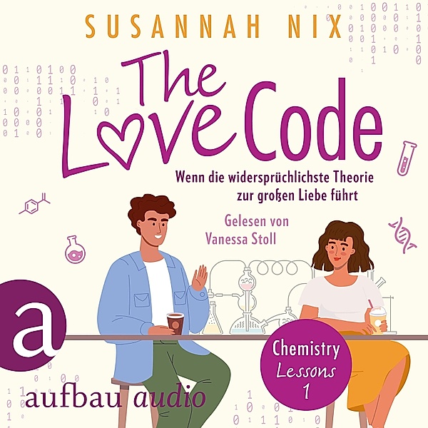 Chemistry Lessons - 1 - The Love Code. Wenn die widersprüchlichste Theorie zur großen Liebe führt, Susannah Nix