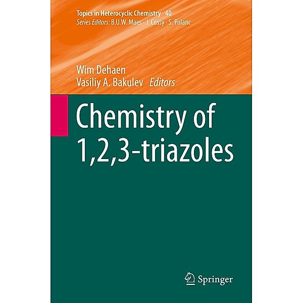 Chemistry of 1,2,3-triazoles / Topics in Heterocyclic Chemistry Bd.40