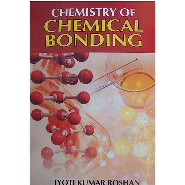 Chemistry Of Chemical Bonding, Jyoti Kumar Roshan