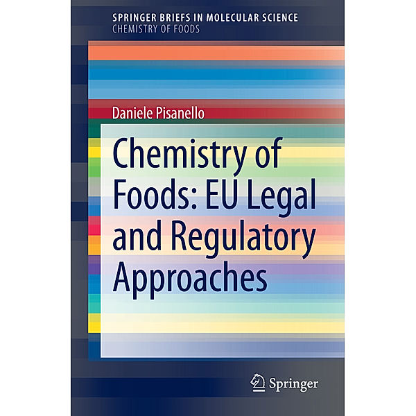 Chemistry of Foods: EU Legal and Regulatory Approaches, Daniele Pisanello