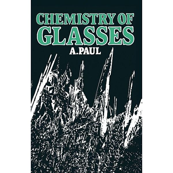 Chemistry of Glasses, A. Paul