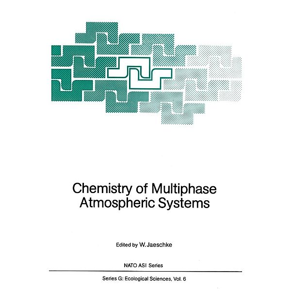 Chemistry of Multiphase Atmospheric Systems / Nato ASI Subseries G: Bd.6