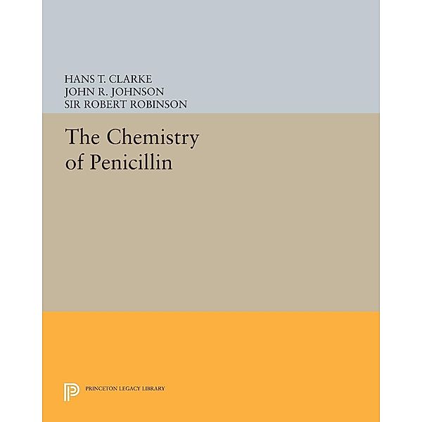 Chemistry of Penicillin / Princeton Legacy Library Bd.4043