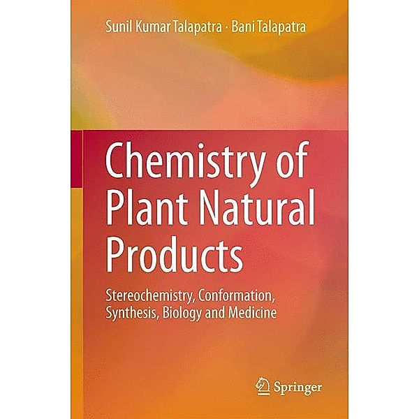 Chemistry of Plant Natural Products, 2 Teile, Sunil Kumar Talapatra, Bani Talapatra