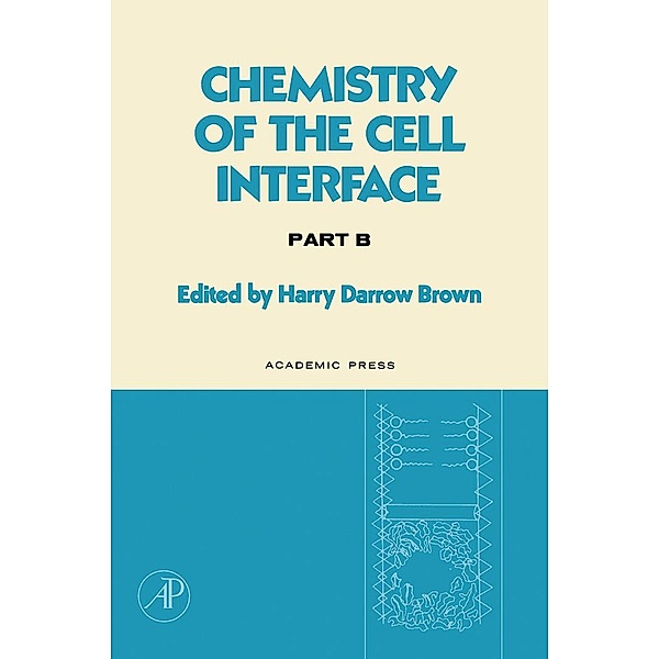 Chemistry of the Cell Interface Part B