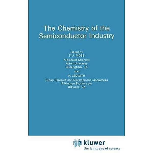 Chemistry of the Semiconductor Industry, A. Ledwith, S. J. Moss