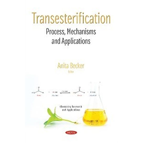 Chemistry Research and Applications: Transesterification: Process, Mechanisms and Applications