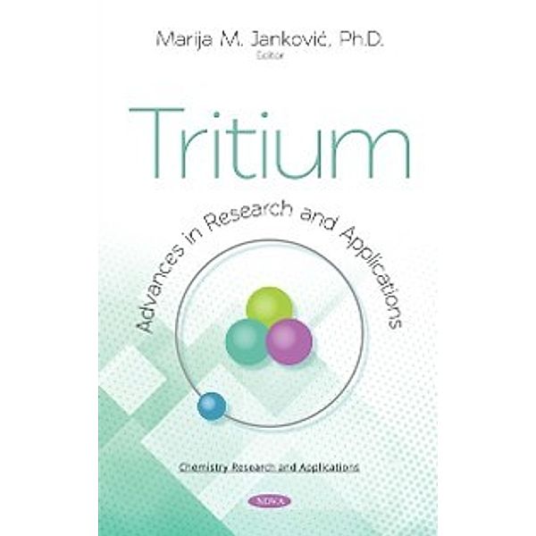 Chemistry Research and Applications: Tritium: Advances in Research and Applications