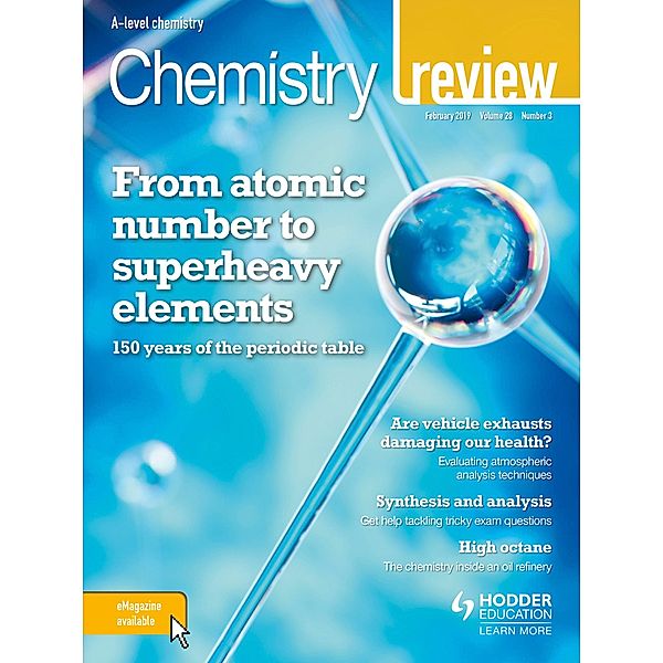 Chemistry Review Magazine Volume 28, 2018/19 Issue 3, Hodder Education Magazines