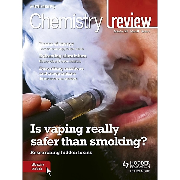Chemistry Review Magazine Volume 29, 2019/20 Issue 1, Hodder Education Magazines