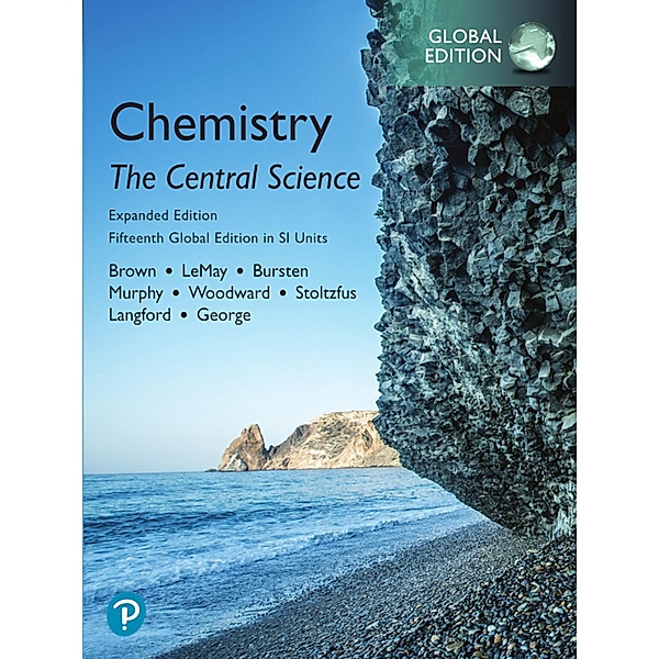 Chemistry: The Central Science in SI Units, Expanded Edition, Global Edition, Theodore E. Brown, H. Eugene LeMay, Bruce E. Bursten, Catherine Murphy, Patrick Woodward, Matthew E. Stoltzfus