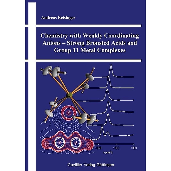 Chemistry with Weakly Coordinating Anions &#x2013; Strong Brønsted Acids and Group 11 Metal Complexes