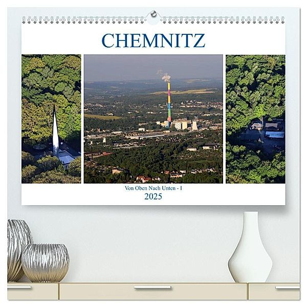 Chemnitz - Von Oben Nach Unten (hochwertiger Premium Wandkalender 2025 DIN A2 quer), Kunstdruck in Hochglanz, Calvendo, Heike Hultsch