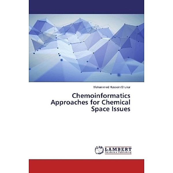 Chemoinformatics Approaches for Chemical Space Issues, Mohammed Hussein Shukur