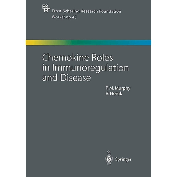 Chemokine Roles in Immunoregulation and Disease / Ernst Schering Foundation Symposium Proceedings Bd.45