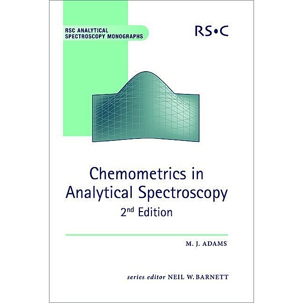 Chemometrics in Analytical Spectroscopy / ISSN, Mike J Adams