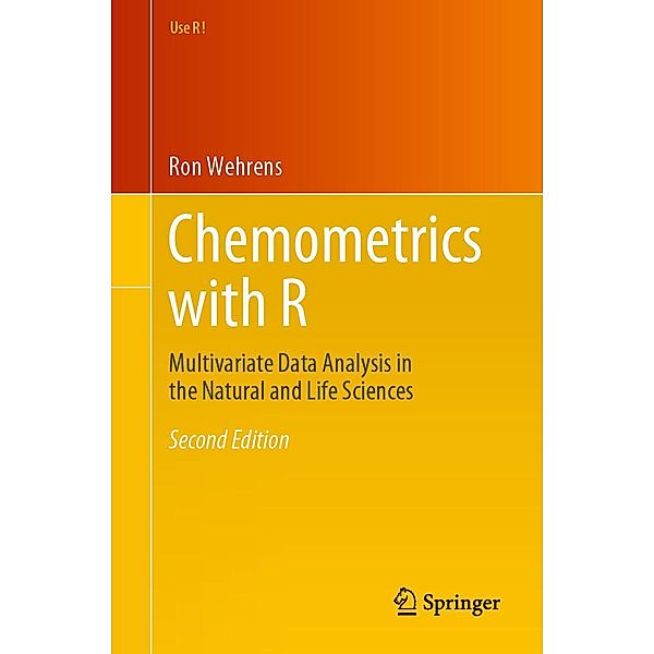 Chemometrics with R / Use R!, Ron Wehrens