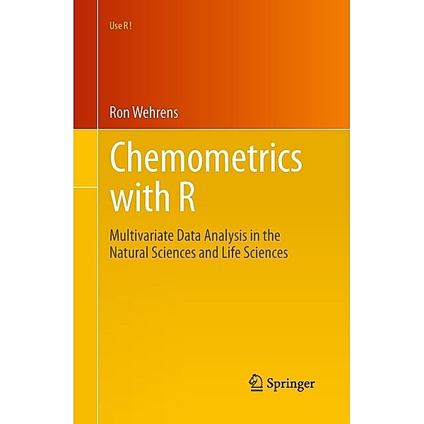 Chemometrics with R / Use R!, Ron Wehrens