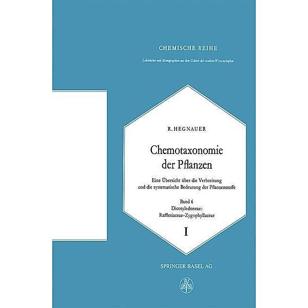 Chemotaxonomie der Pflanzen / Lehrbücher und Monographien aus dem Gebiete der exakten Wissenschaften Bd.21, R. Hegnauer